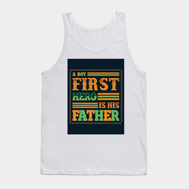 A boys first hero is his father Tank Top by TheMadSwede